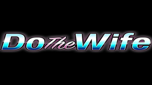 Порнозвезда: Do The Wife